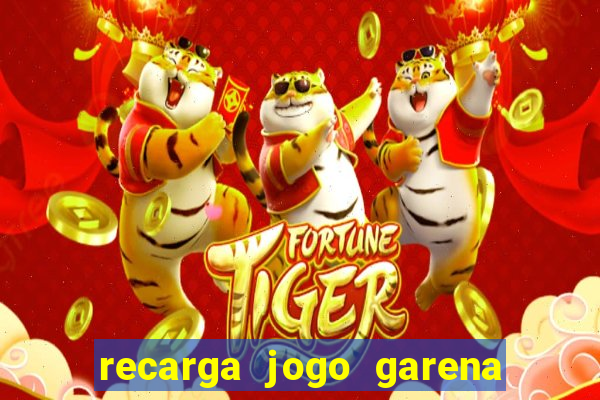 recarga jogo garena free fire